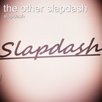 Slapdash - The Other Slapdash