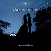 James Michael Stevens - Magic in the Stars