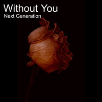 Next Generation - Without You