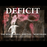 Deficit - The Worthwhile and the Worthless