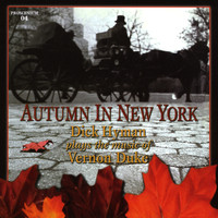 Dick Hyman - Autumn in New York - Dick Hyman Plays the Music of Vernon Duke