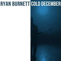 Ryan Burnett - Cold December