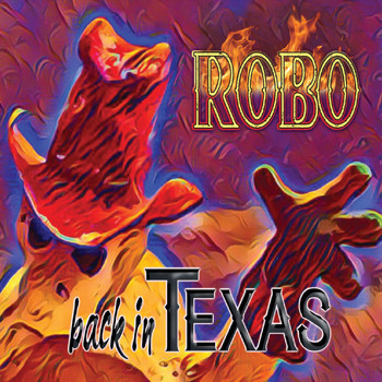 Robo - Back in Texas