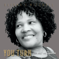 Elisha J. Mitchell - You Turn His Will - His Kingdom