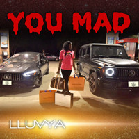Lluvya - You Mad