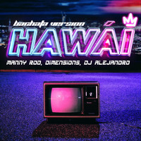 Manny Rod - Hawái (Bachata Version) [feat. Dimen5ions & DJ Alejandro]