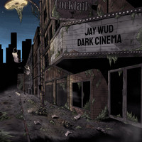 Jay Wud - Dark Cinema