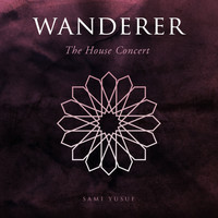 Sami Yusuf - Wanderer (The House Concert)
