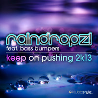 RainDropz! - Keep on Pushing 2K13