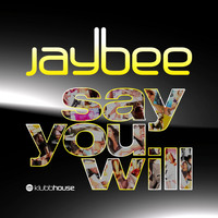 Jaybee - Say You Will