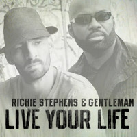 Richie Stephens, Gentleman - Live Your Life