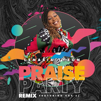 Lenasia Tyson - Praise Party (Remix) [feat. 604 CJ]