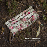 The Sexy Accident - You're Setting Us All on Fire