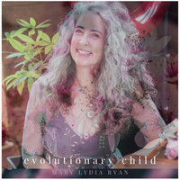 Mary Lydia Ryan - Evolutionary Child