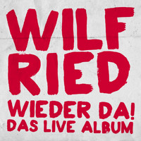 Wilfried - Wieder da! (Das Live Album)