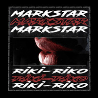 Markstar - Riki Riko (Explicit)