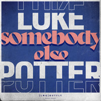 Luke Potter - Somebody Else