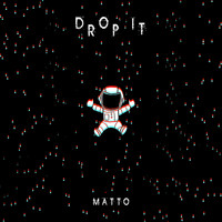 Matto - Drop It