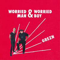 Worried Man & Worried Boy - Grezn