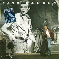 Cato Sanden - Once a Hero