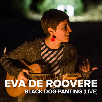 Eva De Roovere - Black Dog Panting (Live)
