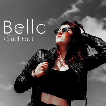 Bella - Cruel Fact