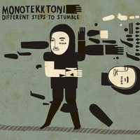 Monotekktoni - Different Steps To Stumble (Explicit)