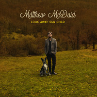 Matthew McDaid - Look Away Sun Child (EP)