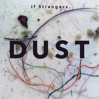 If Strangers - Dust
