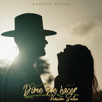 Gabriel Pagan - Dime Que Hacer (Version Salsa)