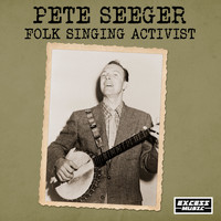 Pete Seeger - Folk Singing Activist