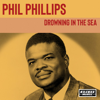 Phil Phillips - Drowning in the Sea