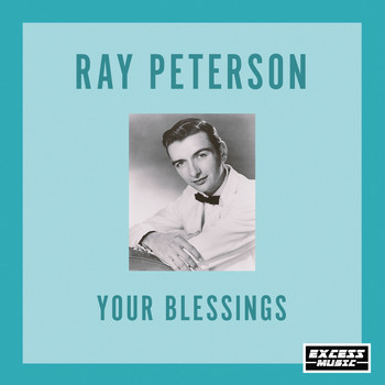 Ray Peterson - Your Blessings