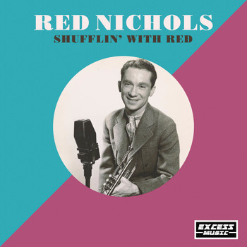Red Nichols - Shufflin' with Red