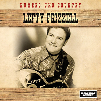 Lefty Frizzell - Numero Uno Country