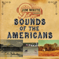 Jim White - Sounds of the Americans