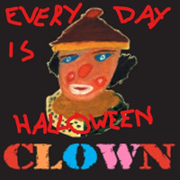 Clown - Every Day Is Halloween