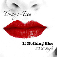 If Nothing Else - Tongue-Tied