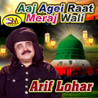 Arif Lohar - Aaj Agei Raat Meraj Wali
