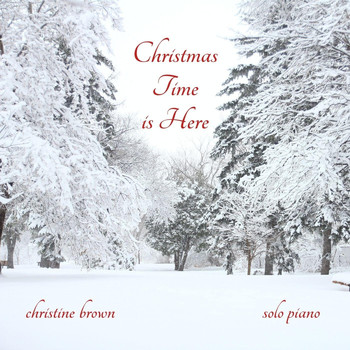 Christine Brown - Christmas Time Is Here