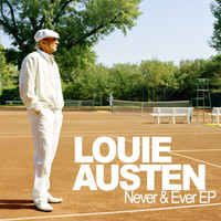 Louie Austen - Never & Ever