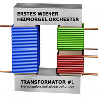 Erstes Wiener Heimorgelorchester - Transformator 1 - Heimorgelorchesterbearbeitungen
