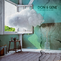 Don & Gene - If You Want Me to Stay