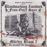Bloodsucking Zombies from outer Space - Mörder Blues 2 (Explicit)