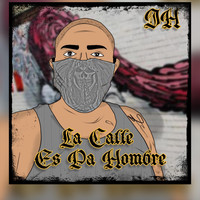 jh - La Calle Es Pa Hombre (Explicit)