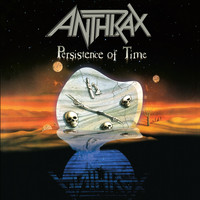 Anthrax - Persistence of Time (30th Anniversary Edition: Bonus Tracks)