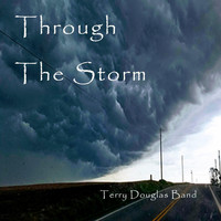 Terry Douglas Band - Through the Storm