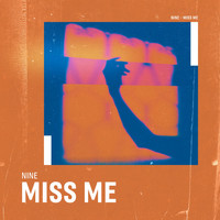 Nine - Miss Me