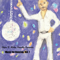 Colin V. Miller - Proudly Presents: Music for Dancing, Vol. 1