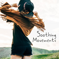 Best Of Hits - Soothing Movements – Slow Chill, Amazing Rest, Comfort Zone